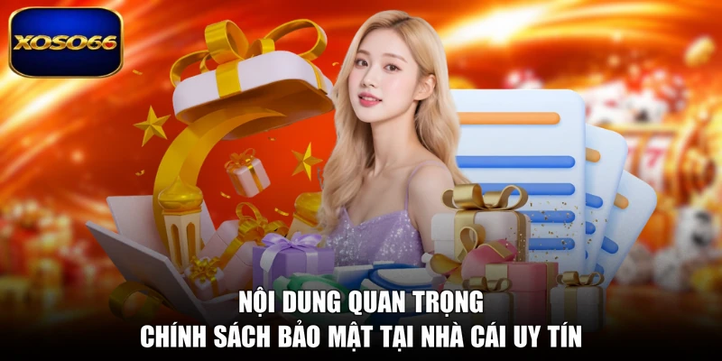 Nội dung quan trọng chính sách bảo mật tại nhà cái uy tín