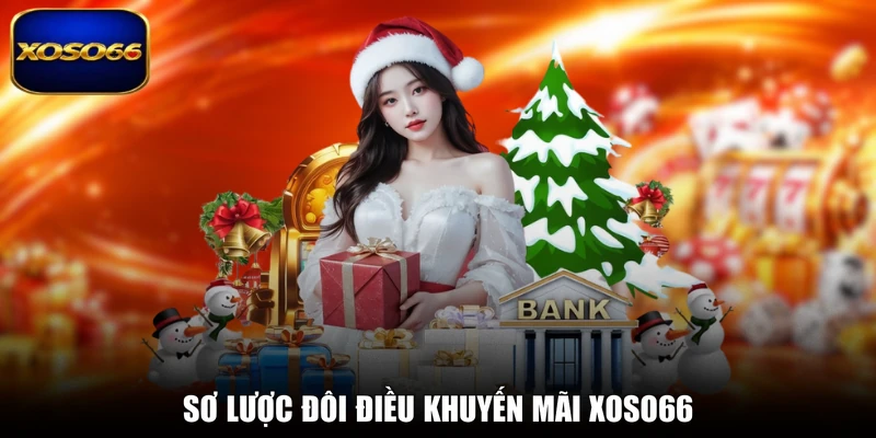 Sơ lược đôi điều khuyến mãi XOSO66